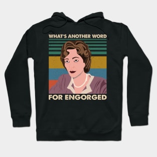 What's Another Word For Engorged Hoodie